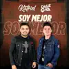 Katriel Arguello & Dale Q' Va - Soy Mejor - Single
