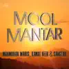 Manmohan Waris, Kamal Heer & Sangtar - Mool Mantar - Single